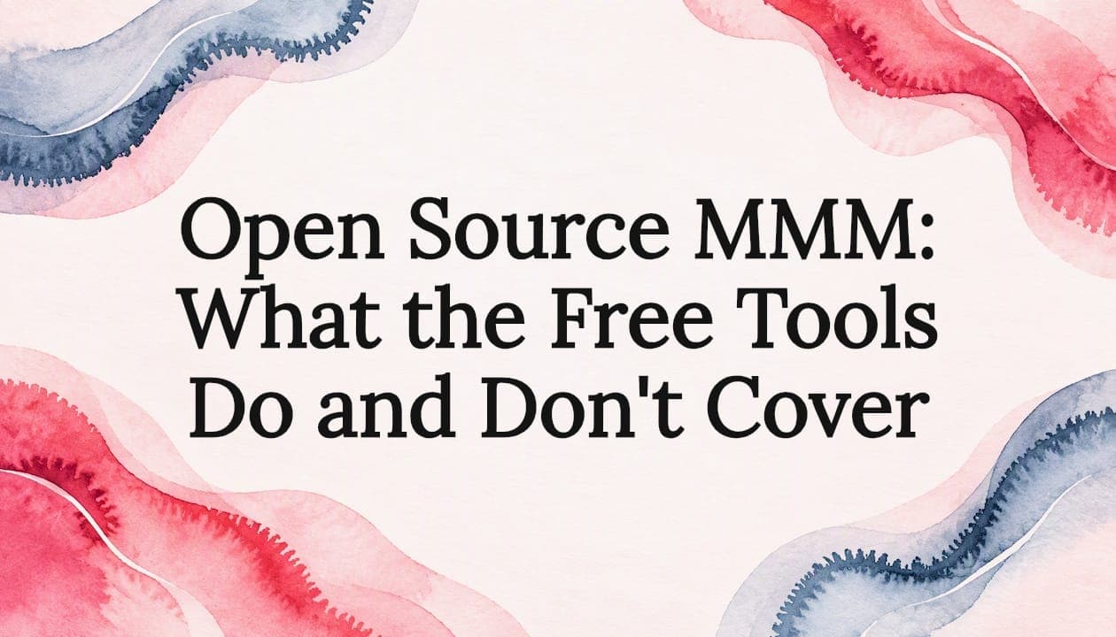 Open Source MMM: What the Free Tools Do and Don't Cover