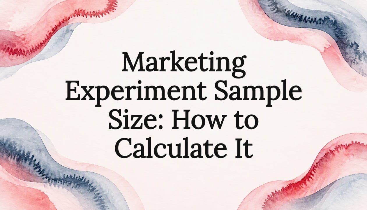 Marketing Experiment Sample Size: How to Calculate It